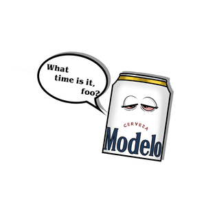 Modelo beer can half face peeker style sticker saying "what time is it foo" created by Always Lurking